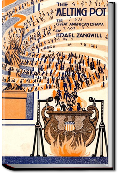 The Melting-Pot | Israel Zangwill